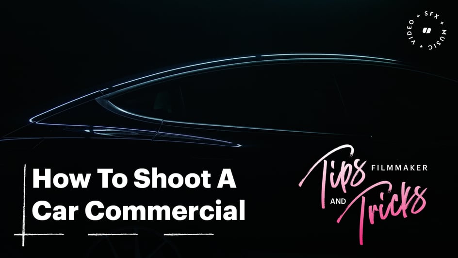  Tips and tricks: how to shoot a car commerical